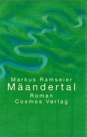 Mäandertal von Ramseier,  Markus