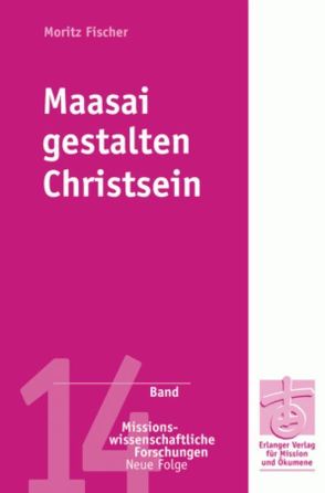 Maasai gestalten Christsein von Fischer,  Moritz