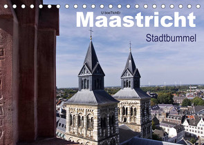 Maastricht – Stadtbummel (Tischkalender 2022 DIN A5 quer) von boeTtchEr,  U