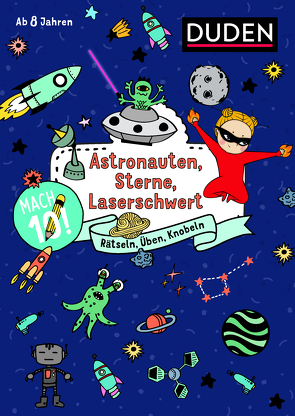 Mach 10! Astronauten, Sterne, Laserschwert – Ab 8 Jahren von Eck,  Janine, Goll,  Merle, Jakubik,  Karoline, Mielke,  Sabine