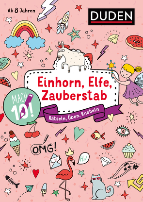 Mach 10! Einhorn, Elfe, Zauberstab – Ab 8 Jahren von Eck,  Janine, Goll,  Merle, Jakubik,  Karoline, Mielke,  Sabine