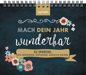 Mach dein Jahr wunderbar! – 52 Sprüche, die inspirieren, motivieren, glücklich machen