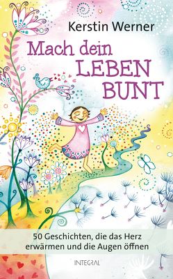 Mach dein Leben bunt von Werner,  Kerstin