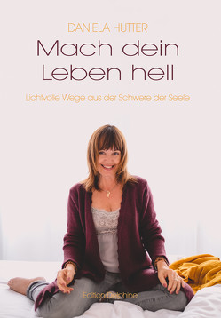 Mach dein Leben hell von Hutter,  Daniela