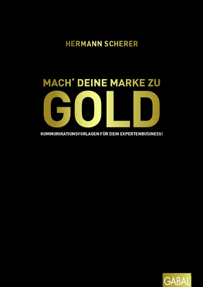 Mach‘ deine Marke zu GOLD von Scherer,  Hermann