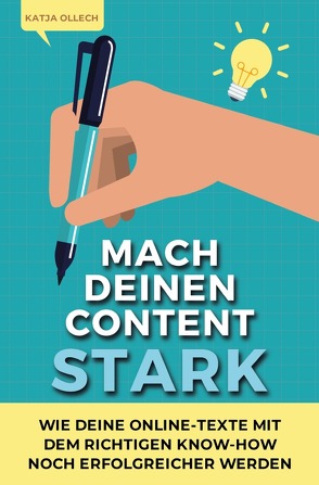 Mach deinen Content stark von Ollech,  Katja