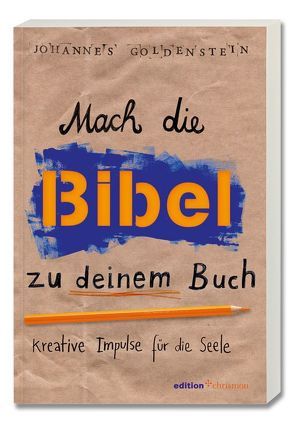 Mach die Bibel zu deinem Buch von Goldenstein,  Johannes