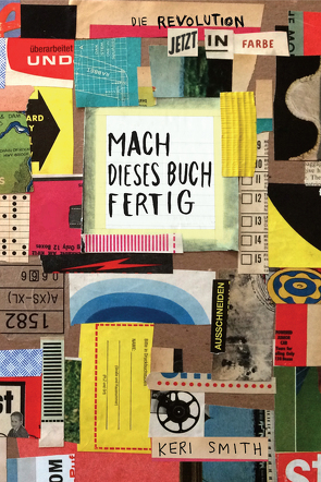 Mach dieses Buch fertig – jetzt in Farbe von Bräutigam,  Heike, Smith,  Keri, Stolz,  Julia