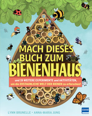 Mach dieses Buch zum Bienenhaus von Bruelle,  Lynn, Jung,  Anna-Maria