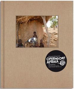 Mach dir ein Bild. Fotoarbeiten von den Kindern aus dem Christoph Schlingensief Operndorf Afrika Bur von Köhler,  Marie, Kuhlmann,  Christiane, Wawrzyniak,  Chris