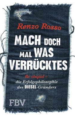 Mach doch mal was Verrücktes! von Rosso,  Renzo