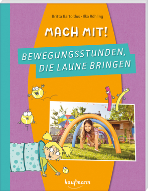 Mach mit! Bewegungsstunden, die Laune bringen von Bartoldus,  Britta, Röhling,  Ilka