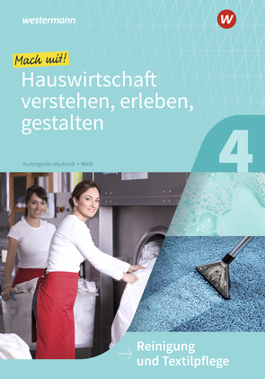 Mach mit! Hauswirtschaft verstehen, erleben, gestalten von Austregesilo,  Anja, Weiß,  Annika