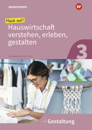 Mach mit! Hauswirtschaft verstehen, erleben, gestalten von Austregesilo,  Anja, Weiß,  Annika