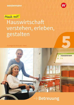 Mach mit! Hauswirtschaft verstehen, erleben, gestalten von Austregesilo,  Anja, Weiß,  Annika