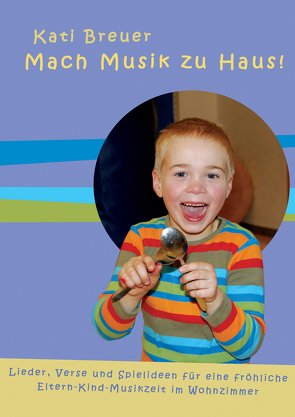 Mach Musik zu Haus! von Breuer,  Kati, Janetzko,  Stephen