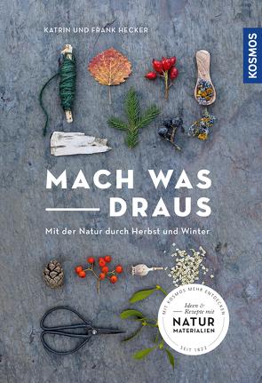 Mach was draus von Hecker,  Frank, Hecker,  Katrin