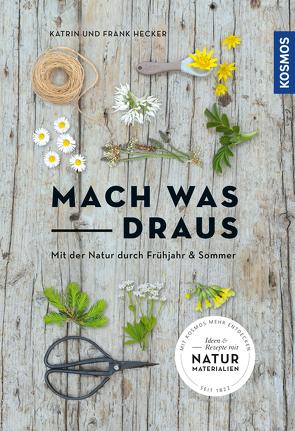 Mach was draus von Hecker,  Frank, Hecker,  Katrin