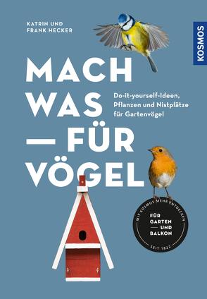 Mach was für Vögel von Hecker,  Frank, Hecker,  Katrin