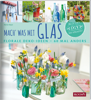 Mach‘ was mit Glas von Bauer,  Marion