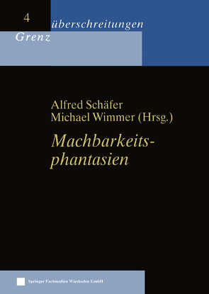 Machbarkeitsphantasien von Schäfer,  Alfred, Wimmer,  Michael