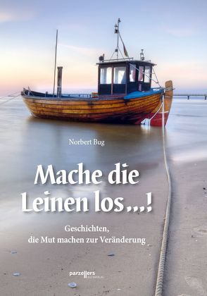 Mache die Leinen los …! von Bug,  Norbert