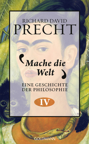 Mache die Welt von Precht,  Richard David