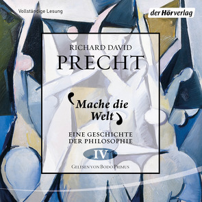 Mache die Welt von Precht,  Richard David, Primus,  Bodo