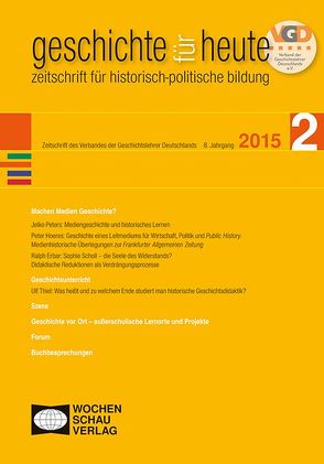 Machen Medien Geschichte? von Bundesverband der Geschichtslehrer Deutschlands und Landesverbände, Erbar,  Ralph, Hoeres,  Peter, Peters,  Jelko, Thiel,  Ulf