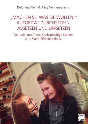 „Machen Sie was Sie wollen!“ Autorität durchsetzen, absetzen und umsetzen von Klein,  Delphine, Vennemann,  Aline