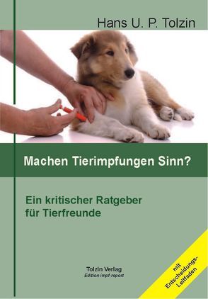 Machen Tierimpfungen Sinn? von Tolzin,  Hans U. P.