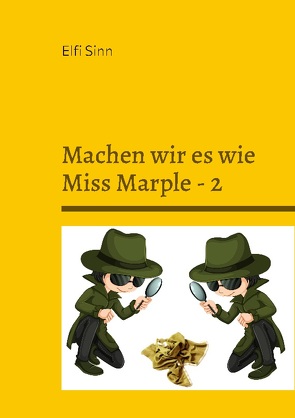 Machen wir es wie Miss Marple – 2 von Sinn,  Elfi