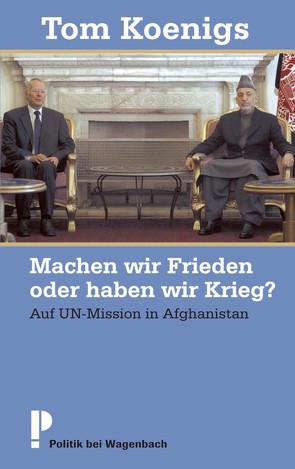 Machen wir Frieden oder haben wir Krieg? von Koenigs,  Tom, Schmierer,  Joscha