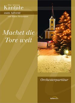 Machet die Tore weit – Chorausgabe von Heizmann,  Klaus, Heizmann-Leucke,  Dagmar