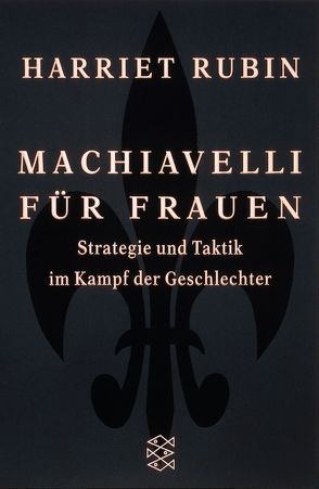 Machiavelli für Frauen von Dahmann,  Susanne, Rubin,  Harriet