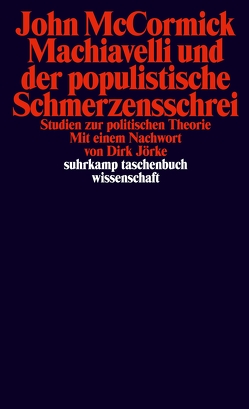 Machiavelli und der populistische Schmerzensschrei von Hiegemann,  Mike, Jörke,  Dirk, McCormick,  John