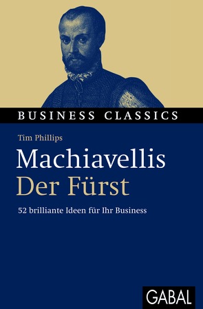 Machiavellis „Der Fürst“ von Bertheau,  Nikolas, Phillips,  Tim