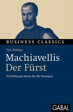 Machiavellis „Der Fürst“ von Phillips,  Tim