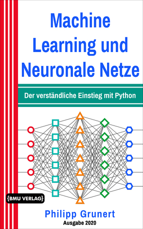 Machine Learning und Neuronale Netze von Grunert,  Philipp