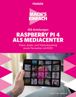 Mach’s einfach:123 Anleitungen Raspberry Pi als Media Center von Immler,  Christian