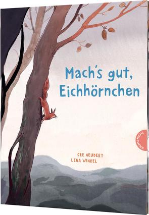 Mach’s gut, Eichhörnchen! von Neudert,  Cee, Winkel,  Lena