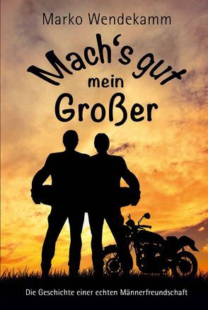 Mach’s gut mein Großer von Wendekamm,  Marko