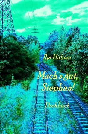 Mach’s gut, Stephan! von Hübner,  Ilja