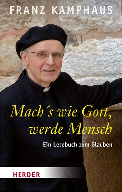 Mach’s wie Gott, werde Mensch von Bramel,  Regina Groot, Kamphaus,  Franz