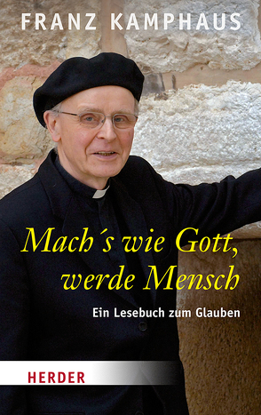 Mach’s wie Gott, werde Mensch von Groot Bramel,  Regina, Kamphaus,  Franz