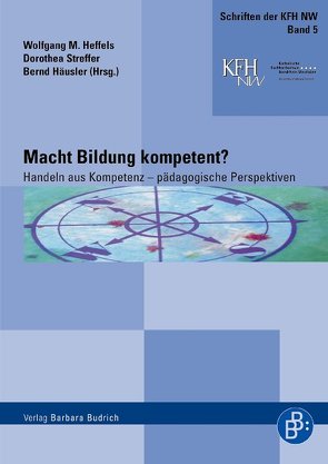 Macht Bildung kompetent? von Güsken,  Silke, Häusler,  Bernd, Heffels,  Wolfgang M., Heil,  Friederike, Pasch,  Wolfgang, Pitz,  Mirko Umberto, Streffer,  Dorothea, Zweden,  Arno