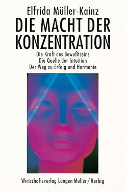 Macht der Konzentration von Müller-Kainz,  Elfrida