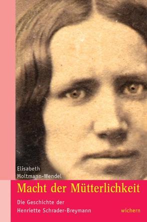 Macht der Mütterlichkeit von Moltmann-Wendel,  Elisabeth