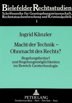 Macht der Technik – Ohnmacht des Rechts? von Künzler,  Ingrid