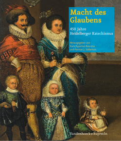 Macht des Glaubens – 450 Jahre Heidelberger Katechismus von Apperloo-Boersma,  Karla, Baars,  Arie, Berends,  John, Bierma,  Lyle D., den Hollander,  August, Dingel,  Irene, Ehmann,  Johannes, Engehausen,  Frank, Haykin,  Michael A. G., Hepp,  Frieder, Lange van Ravenswaay,  J. Marius J., Mahlmann-Bauer,  Barbara, Neumann,  Bernd, Opitz,  Peter, Pechacek,  Petra, Rem,  Paul H., Schmid,  Nils, Selderhuis,  Herman J, Strohm,  Christoph, Tebbe,  Karin, ter Molen,  Johan, Verboom,  Wim, Weaver,  Steve S., Wiese,  Wolfgang, Winkler,  Klaus, Wolgast,  Eike, Würzner,  Eckart